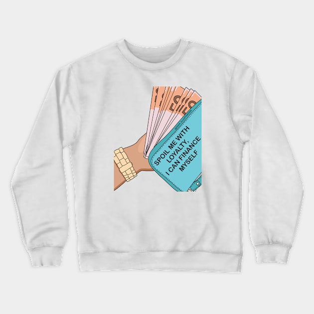 Be Loyal Crewneck Sweatshirt by ZAZA